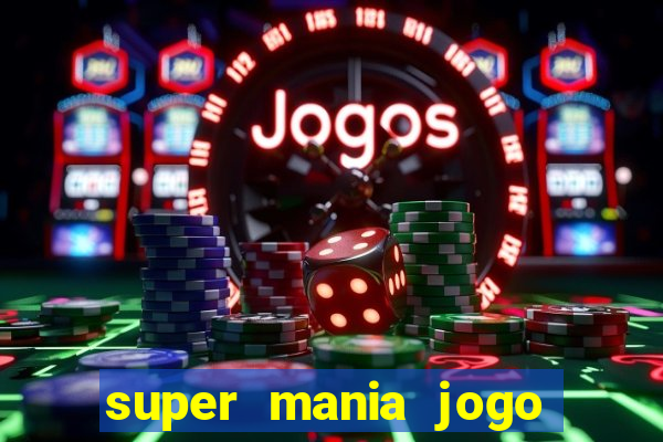 super mania jogo do bicho